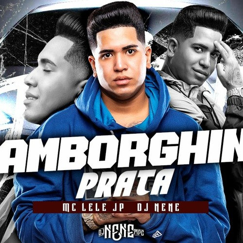 MC Lele JP - Lamborghini Prata (DJ Nene)
