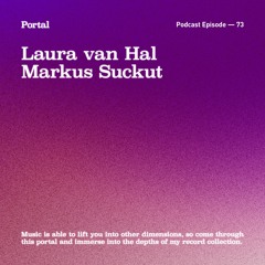 Portal Episode 73 by Markus Suckut and Laura van Hal