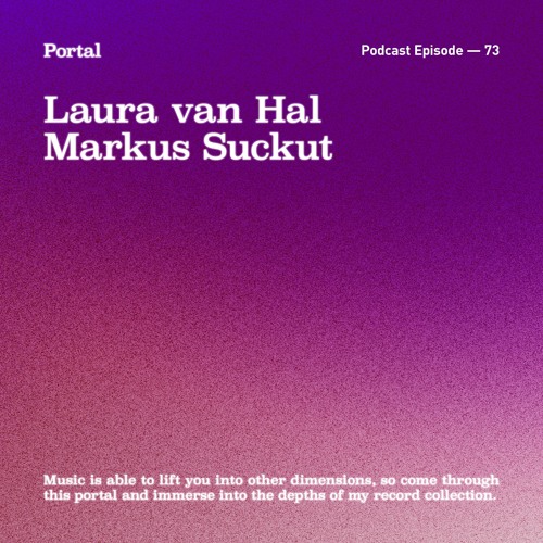 Portal Episode 73 by Markus Suckut and Laura van Hal