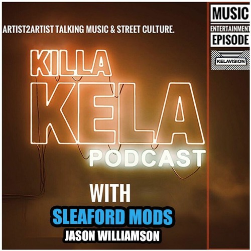 #298 with guests Jason Williamson of Sleaford Mods