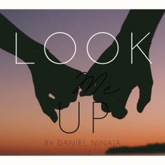 Look Me Up (By Daniel Ninaja)