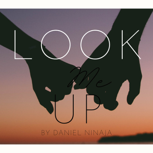 Look Me Up (By Daniel Ninaja)