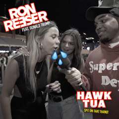 RON REESER - Hawk Tua Feat. Donald Trump (Extended Mix)