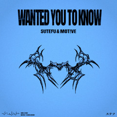 Sutefu & MOT!VE - Wanted You To Know [FREE DL]