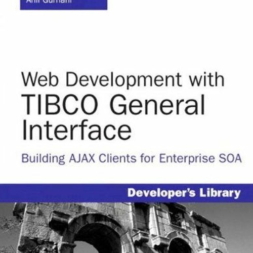 [View] EBOOK 💑 Web Development With TIBCO General Interface: Building AJAX Clients f