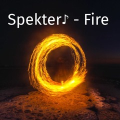 Spekter♪ - Fire