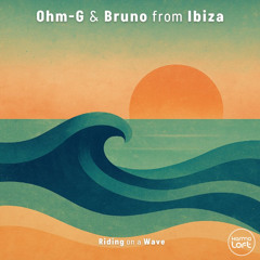 Riding on a Wave - Ohm-G & Bruno from Ibiza