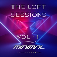 The Loft Sessions Minimal Mix 2021 - VOL 1