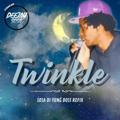 ✨TWINKLE ✨( Sosa Di Yung Boss Refix)