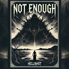 Not Enough