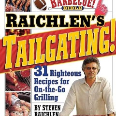 kindle👌 Raichlen?s Tailgating!: 31 Righteous Recipes for On-the-Go Grilling (Steven Raichlen Bar