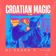 Croatian Magic - Live Set @ Zouk Time Croatia - Sasha X [FREE DOWNLOAD]