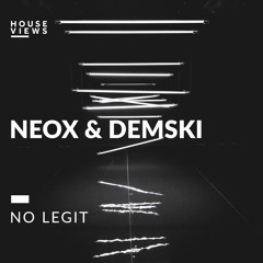 NEOX & Demski - No Legit