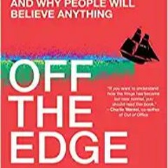 [DOWNLOAD] ⚡️ PDF Off the Edge: Flat Earthers, Conspiracy Culture, and Why People Will Believe Anyth