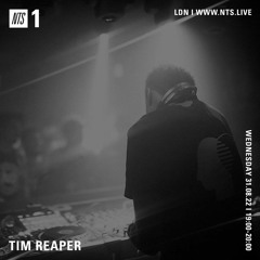 Tim Reaper On NTS Radio - 31st August 2022
