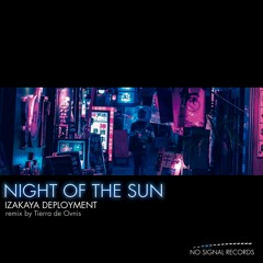 PREMIERE300 // Izakaya Deployment - Night Of The Sun (Tierra De Ovnis Remix)