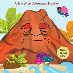 [VIEW] PDF 💗 Vladimir The Volcano: A Tale of an Unforeseen Eruption (Nature Speaks S