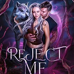 View EPUB KINDLE PDF EBOOK Reject Me: A Rejected Mate Vampire Shifter Romance (Immortal Vices and Vi