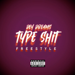 TYPE SH*T