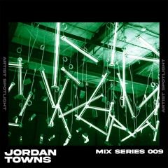 Mix Series #009 - JORDAN TOWNS