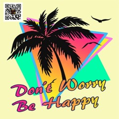 Don't Worry, Be Happy 2024