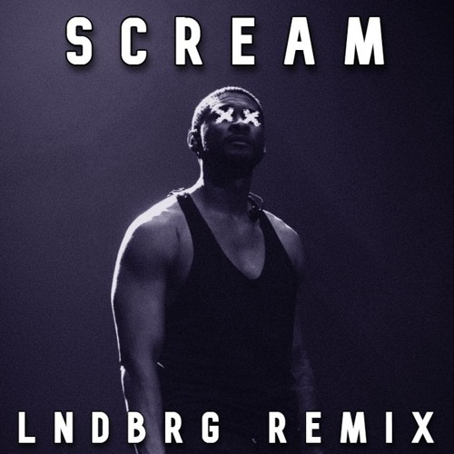 SCREAM-USHER (LNDBRG REMIX)