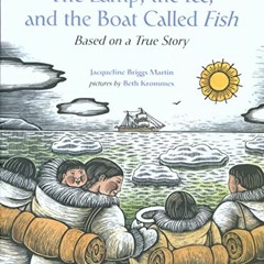 Get [EPUB KINDLE PDF EBOOK] The Lamp, the Ice, and the Boat Called Fish by  Jacqueline Briggs Martin