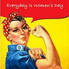 Everyday is women's day. Middle finger to Pale Male & Stale Politicians who r f..kin up the world