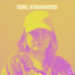 Sun; Strangers