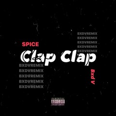 Spice X Bxd V - Clap Clap