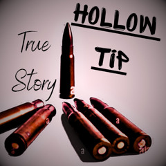 True Story - Hollow Tip