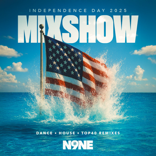 INDEPENDENCE DAY 2025 MIXSHOW [HOUSE, DANCE, TOP40 REMIXES]
