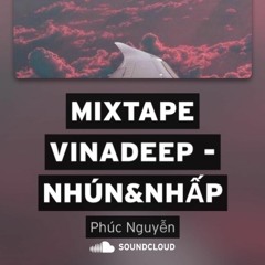 Mixtape Vinadeep - Nhún&Nhấp