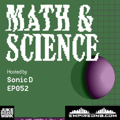Math & Science Ep. 052