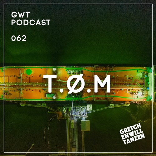 GWT Podcast by T.Ø.M / 062
