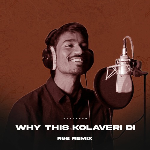 Why This Kolaveri Di - R&B Remix