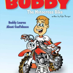 Access PDF 🗃️ The Adventures of Buddy the Motocross Bike: Buddy Learns Confidence by