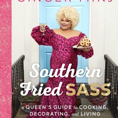 READ⚡[PDF]✔ Southern Fried Sass: A Queen's Guide to Cooking, Decorating, and Living Just a