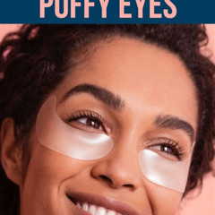 Best Puffy Eye Treatment Reviews