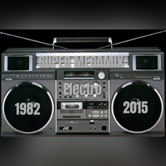 ELECTRO HIPHOP SUPER MEGAMIX 1982 - 2015