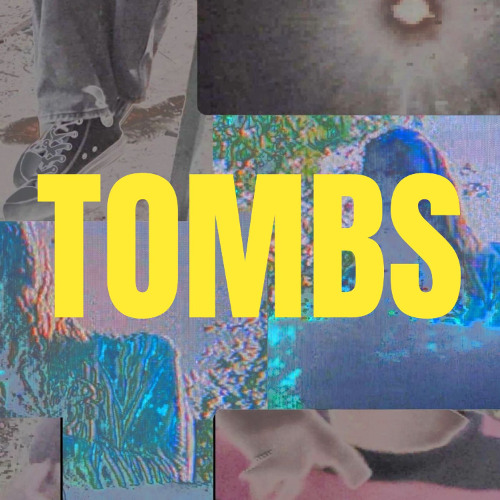 TOMBS (mxrrow x stupidbrain)