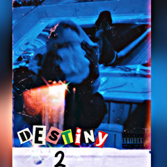 Destiny 2 (prod.by Cullen)