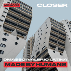 MBH002 "Closer" by DMASSO & Valerio Latina