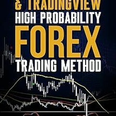 [PDF@] MT4/MT5 & Trading View High Probability Forex Trading Method: TradingView Indicators now