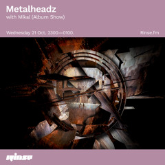 Metalheadz with Mikal (Album Show) - 21 October 2020