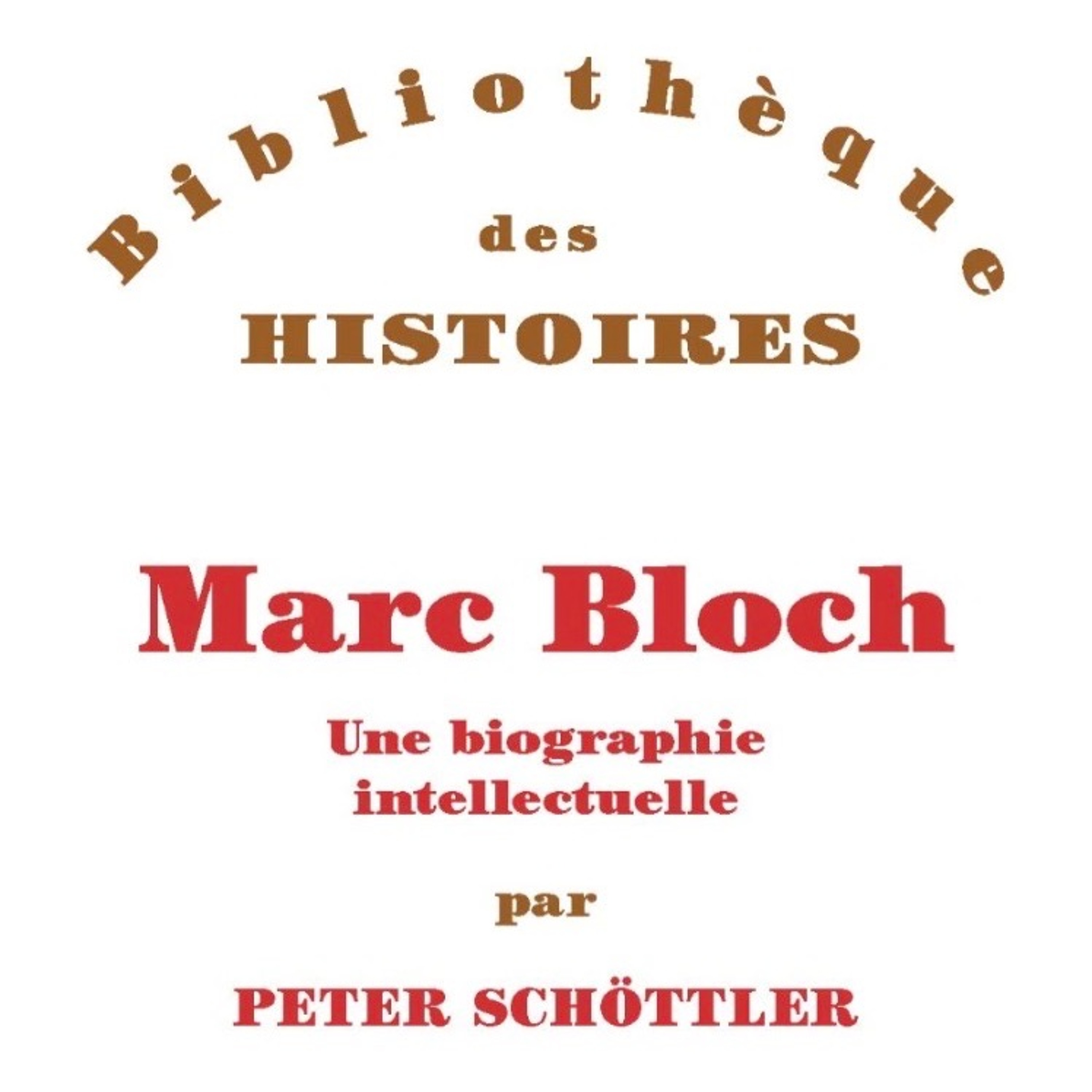 Chemins d&rsquo;histoire-Portrait intellectuel de Marc Bloch, avec P. Schöttler-12.06.26