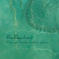 Thomas Sander × Aoki Satoru - Reflection