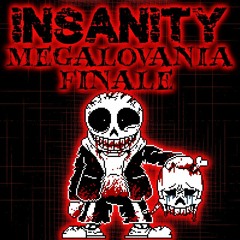 INSANITY - Megalovania FINALE Cover