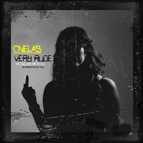 Onelas - Very Rude (Modular Method Schranzcore Bootleg)