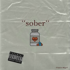 sober - Francis Miguel